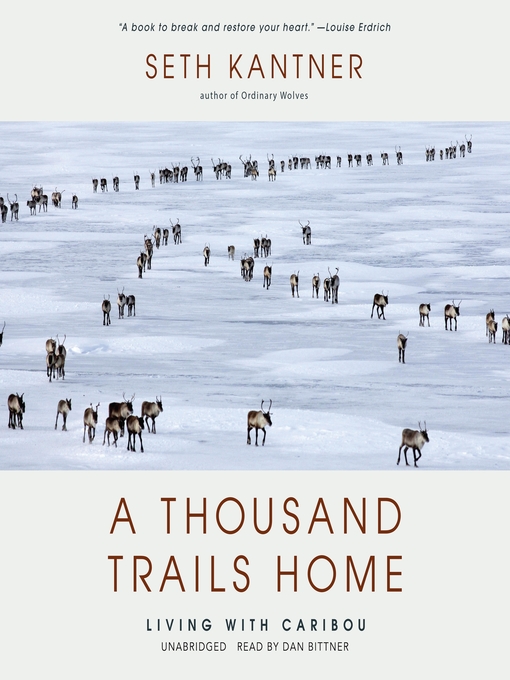 Title details for A Thousand Trails Home by Seth Kantner - Available